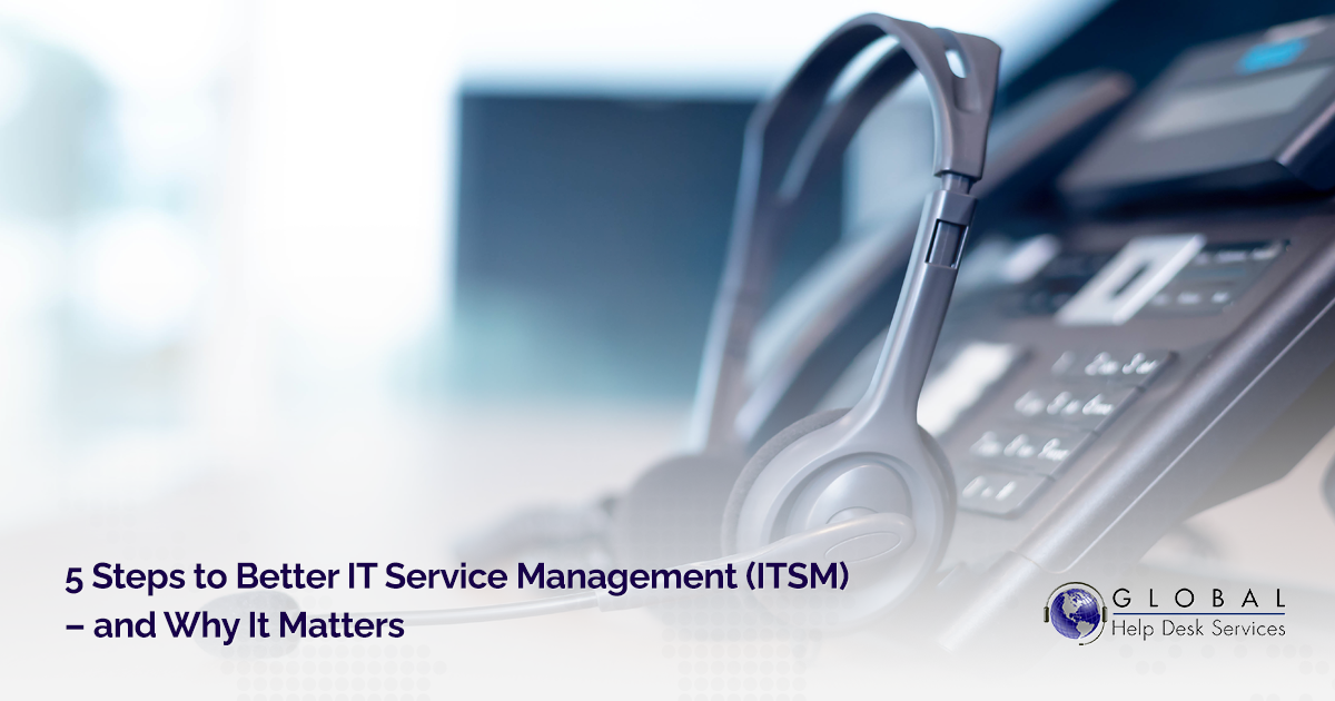 5 Steps to Better IT Service Management (ITSM) – and Why It Matters