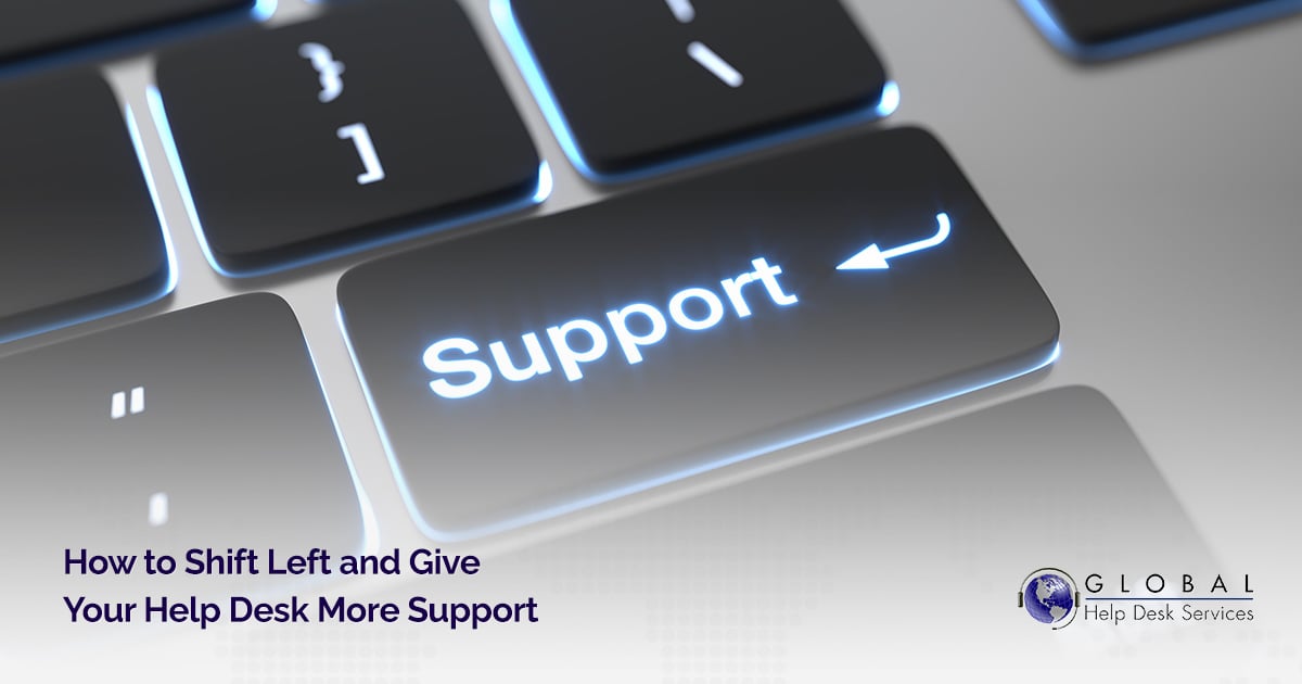 How to Shift Left and Give Your Help Desk More Support