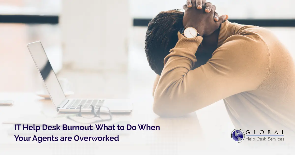 IT Help Desk Burnout: What to Do When Your Agents are Overworked