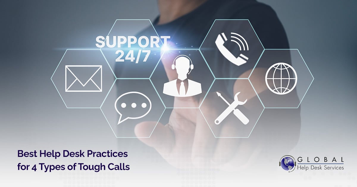 Best Help Desk Practices for Your 4 Toughest Types of IT Support Calls
