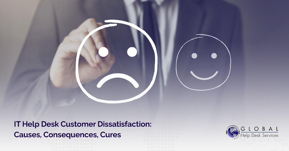 IT Help Desk Customer Dissatisfaction: Causes, Consequences, Cures
